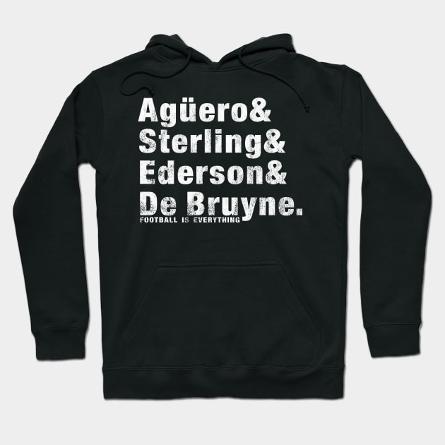 Football Is Everything - Aguero Sterling Ederson De Bruyne Hoodie by FOOTBALL IS EVERYTHING